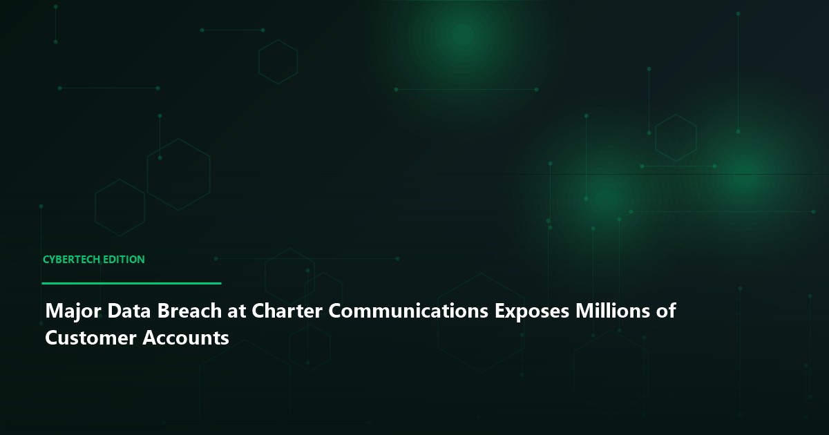 Major Data Breach at Charter Communications Exposes Millions of Customer Accounts