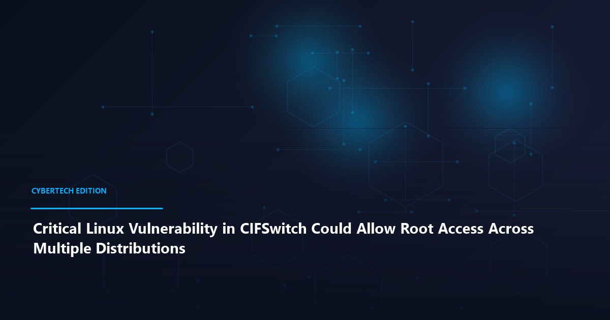 Critical Linux Vulnerability in CIFSwitch Could Allow Root Access Across Multiple Distributions
